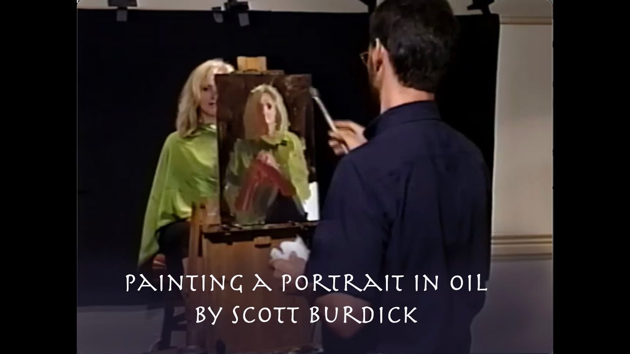 Watch a Portrait Painting in Oil - Demo by Scott Burdick