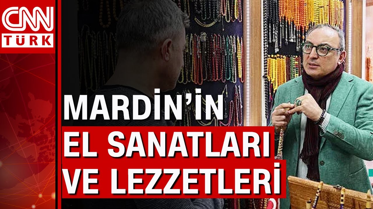 Mardin'de el sanatları ve yüzyıllardan günümüze gelen lezzetler - Çalışan Türkiye - 19.03.2022