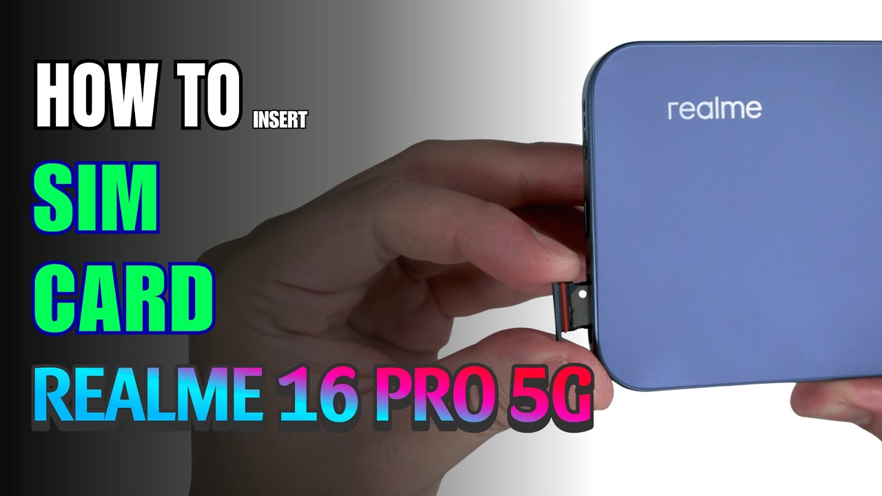 How to Install a SIM Card to Realme 16 Pro 5G