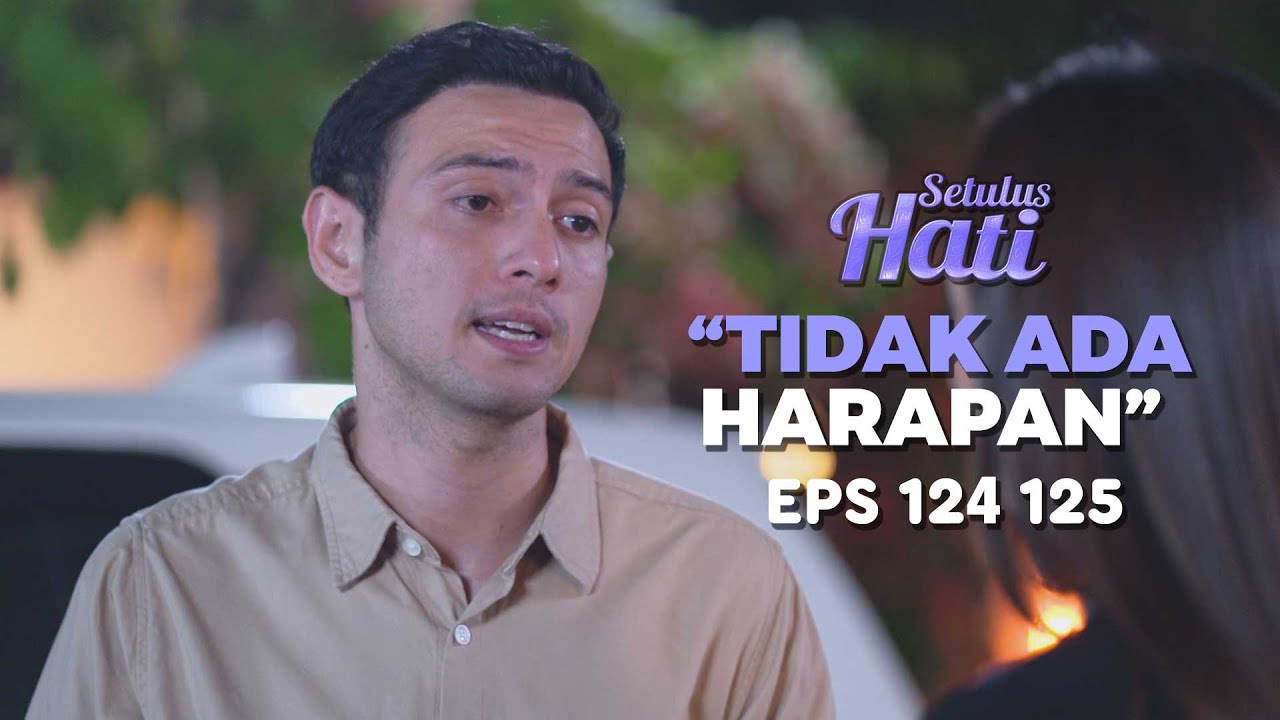 Faris Bersikeras Untuk Perjuangin Cintanya - SETULUS HATI | Eps 124 125 Part 2