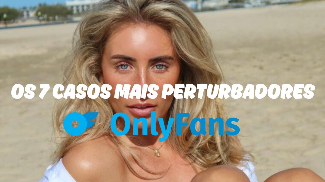 TOP 7: Os casos mais perturbadores do Onlyfans