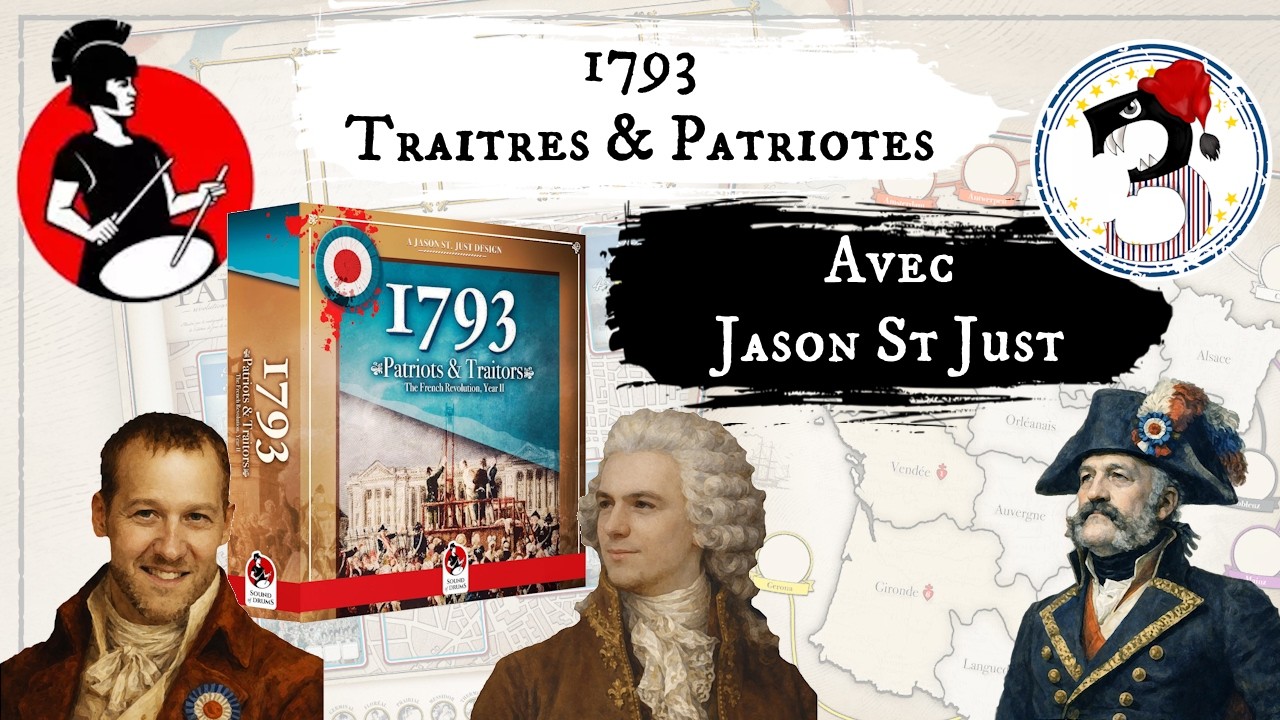 1793 Patriotes et Traites - Explication et Partie avec Jason St. Just