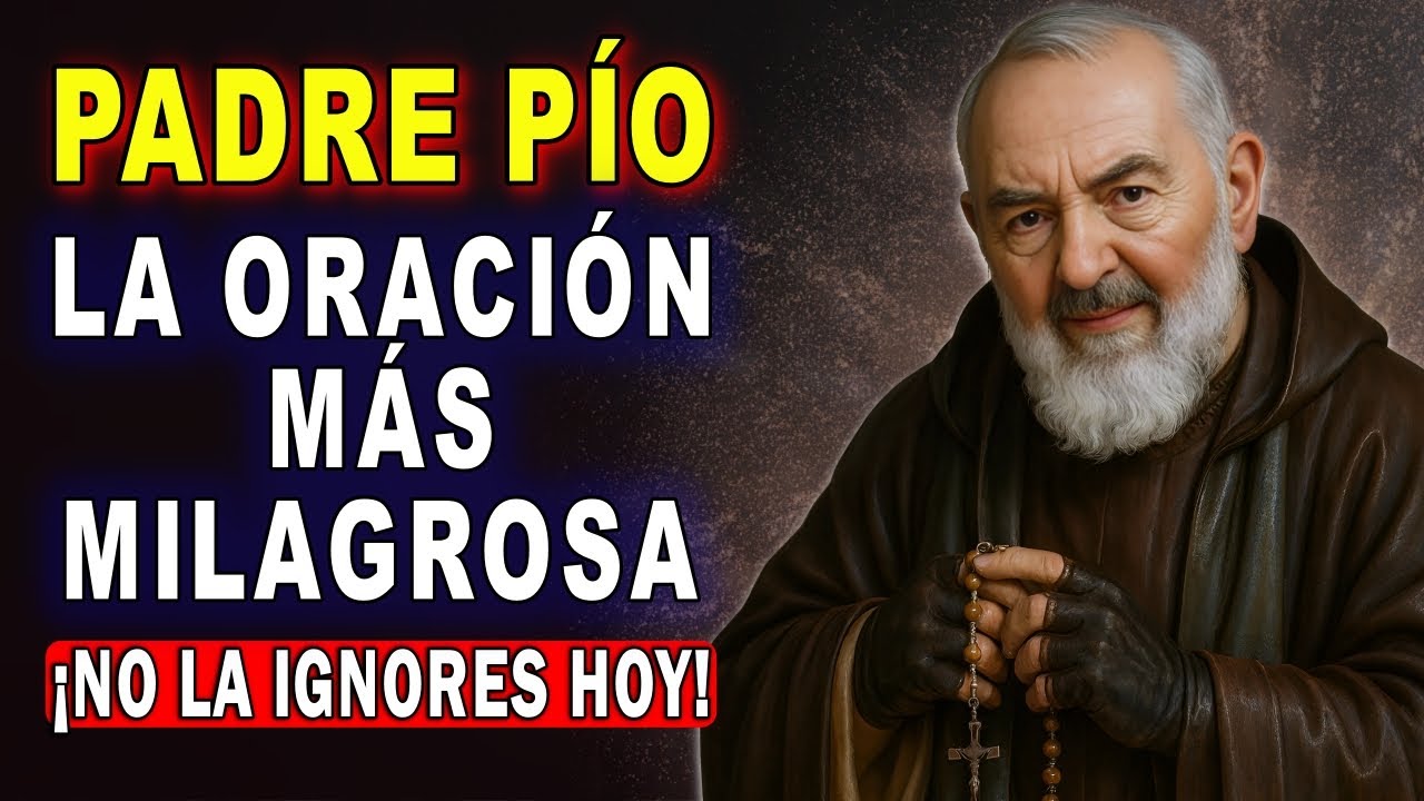 🙏LA ORACION MILAGROSA QUE UTILIZABA EL PADRE PIO 💖 PARA PEDIR UN MILAGRO URGENTE