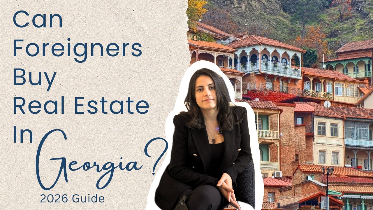 Can Foreigners Buy Real Estate In Georgia? (2026 Guide) - Tbilisi Home