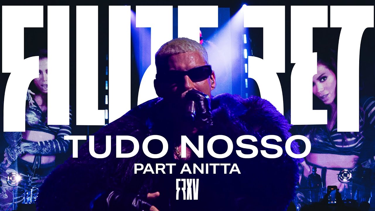 Filipe Ret, Anitta - Tudo Nosso (Ao Vivo)