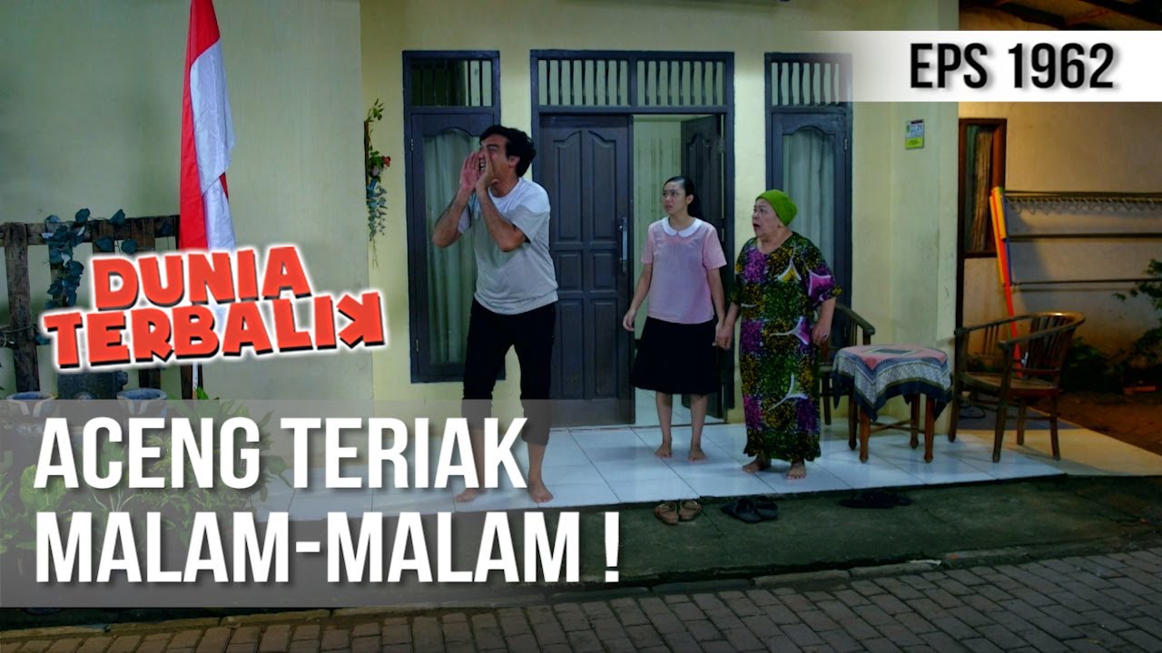 DUNIA TERBALIK - Aceng Teriak-teriak Depan Rumah [22 Februari 2020]