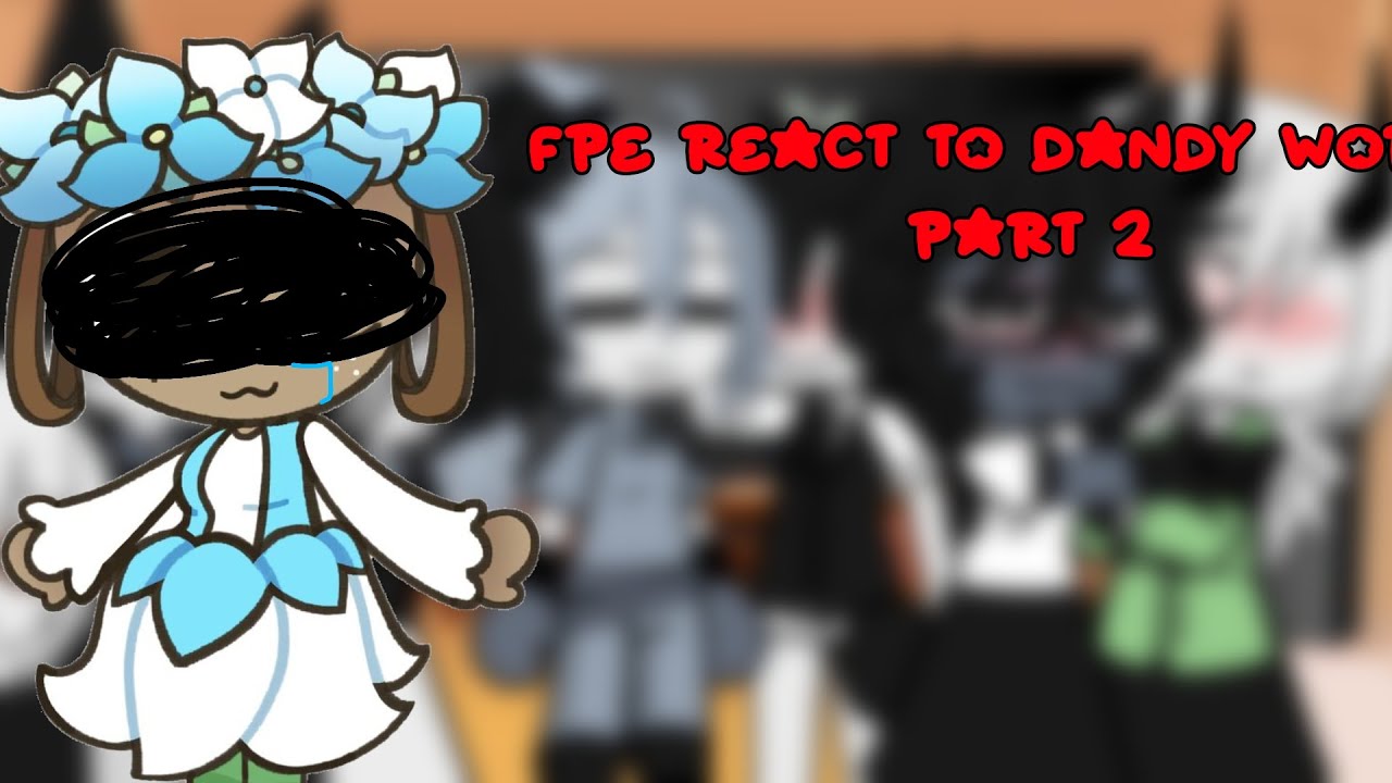 Fundamental paper education react to Dandy world|part 2