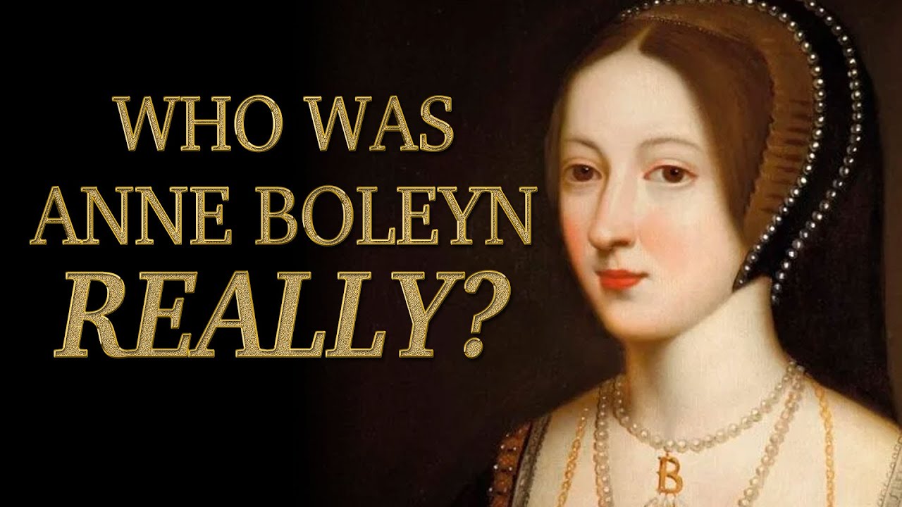 Who was Anne Boleyn REALLY? - A detailed analysis