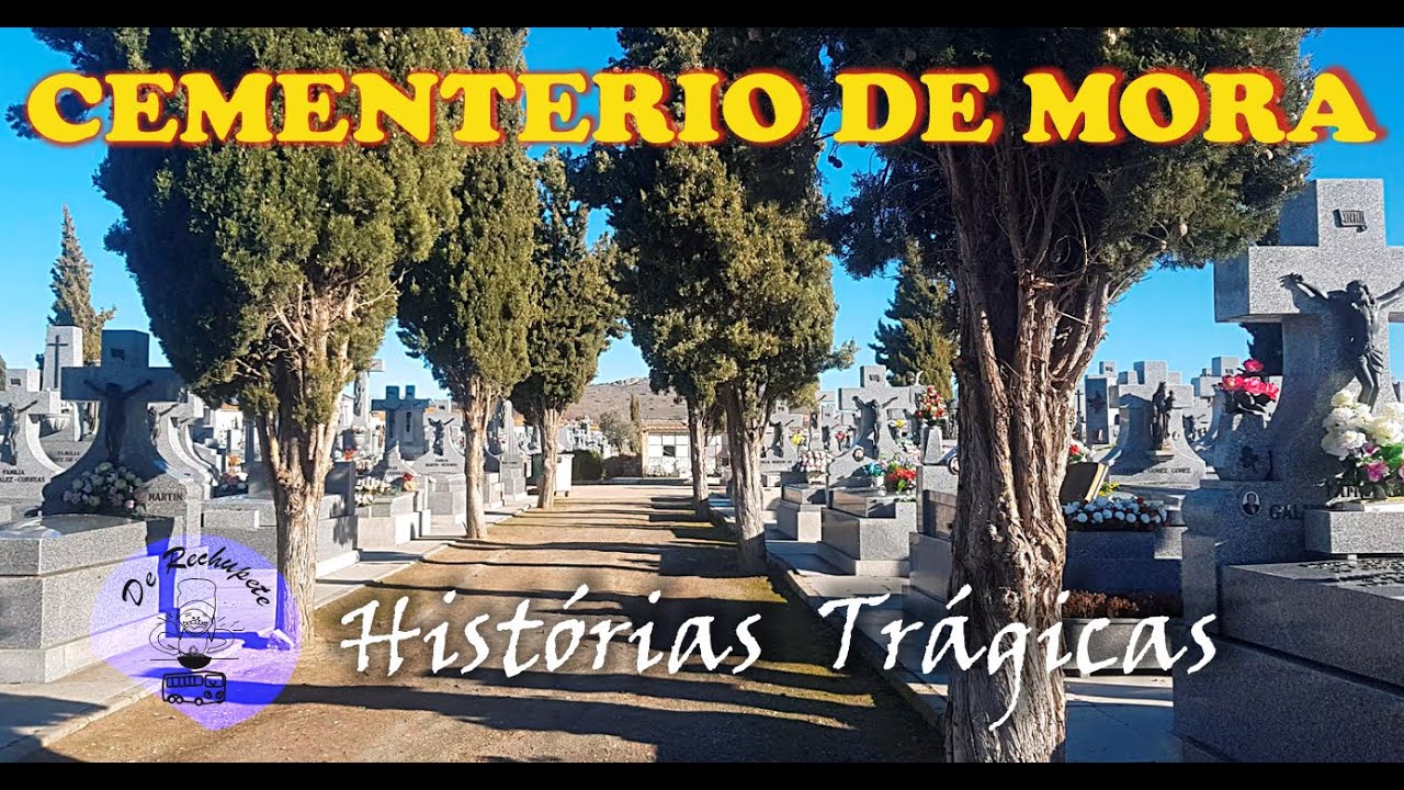 CEMENTERIO DE MORA Y SUS HISTORIAS