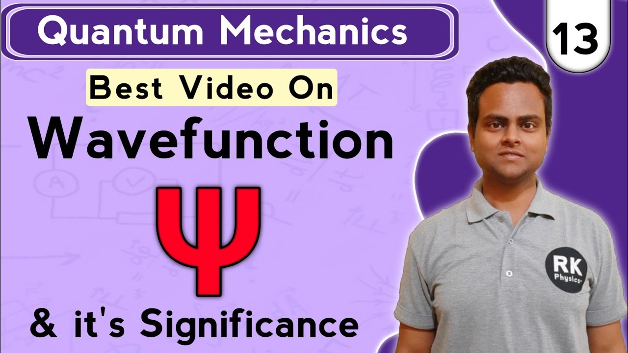 Wave Function and its Physical Significance | Probability Density | Properties of Wavefunction