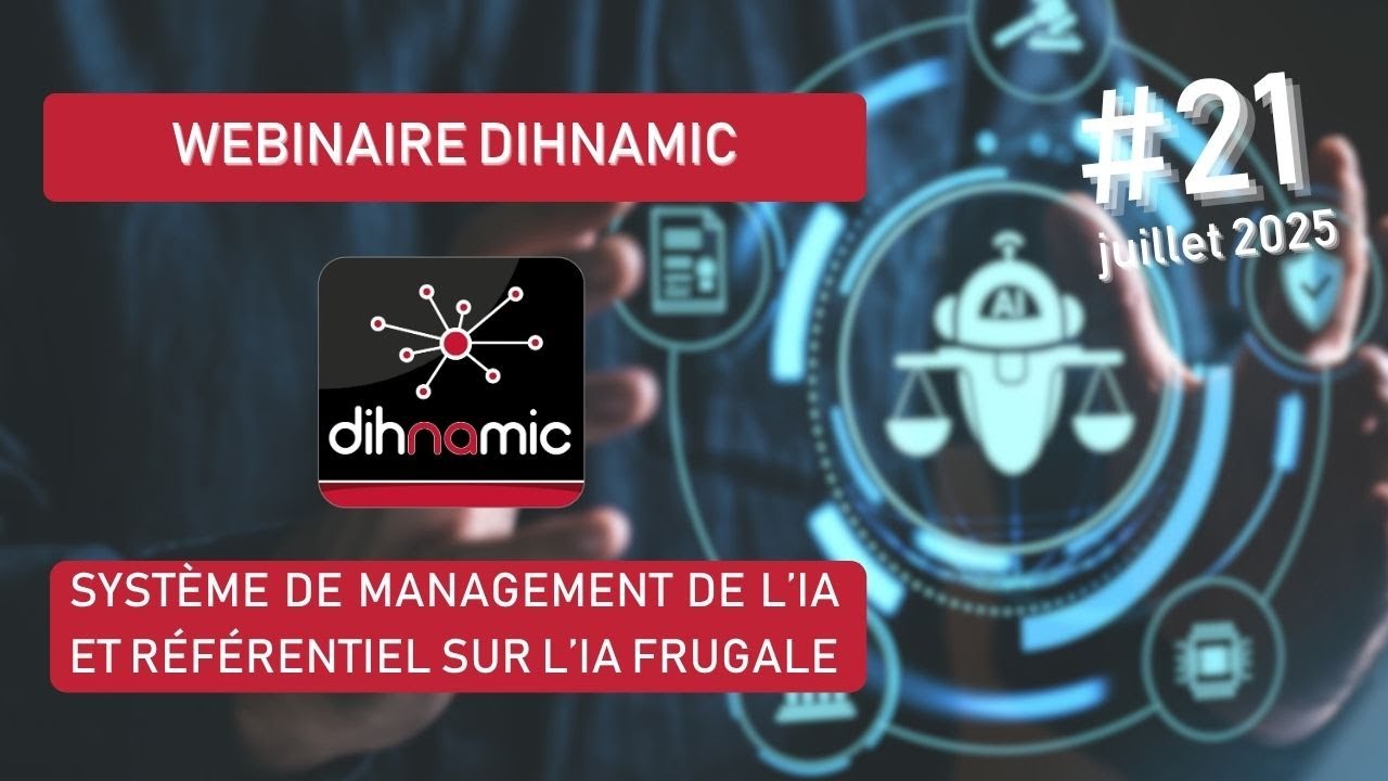 Webinaire Dihnamic 21 - Système de management de l'IA et référentiel IA Frugale