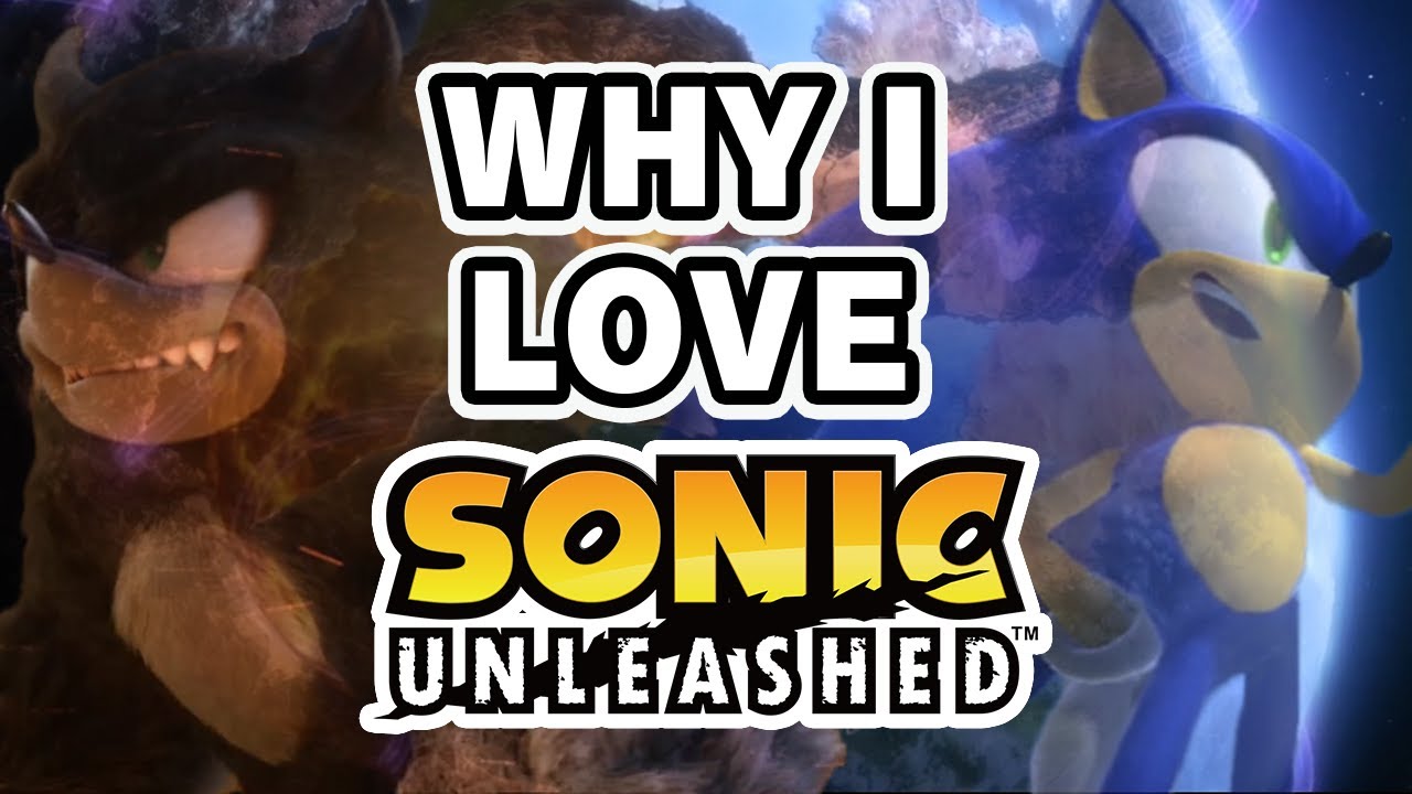 Why I Love Sonic Unleashed Despite Its Flaws