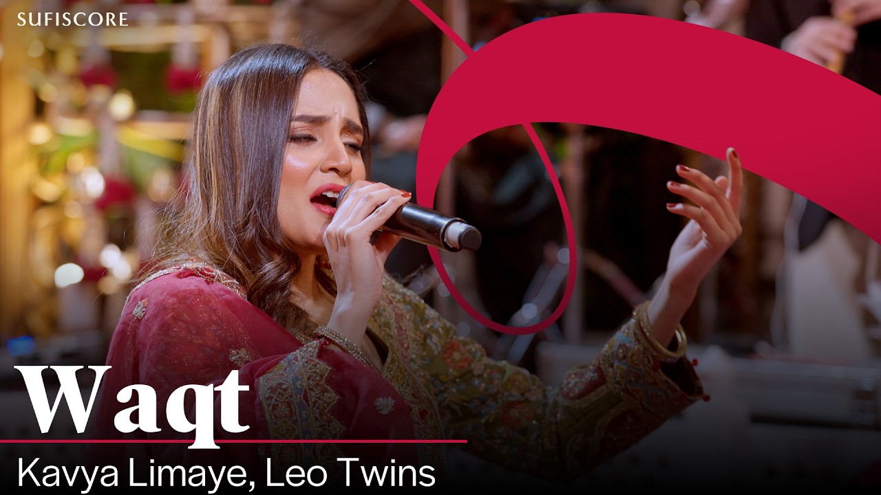 Waqt | Kavya Limaye | Leo Twins | Virsa Heritage | Nuqoosh | Ghazal Song | Sufiscore