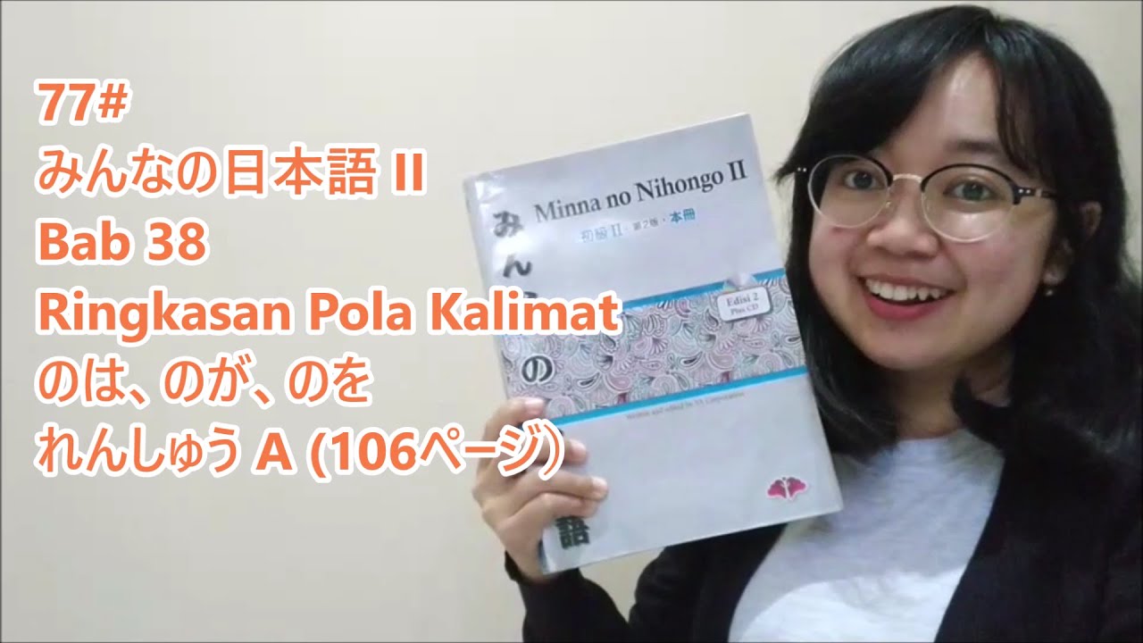 77# Minna no Nihongo II - Bab 38 - Ringkasan Pola Kalimat bab 38 & Renshu A