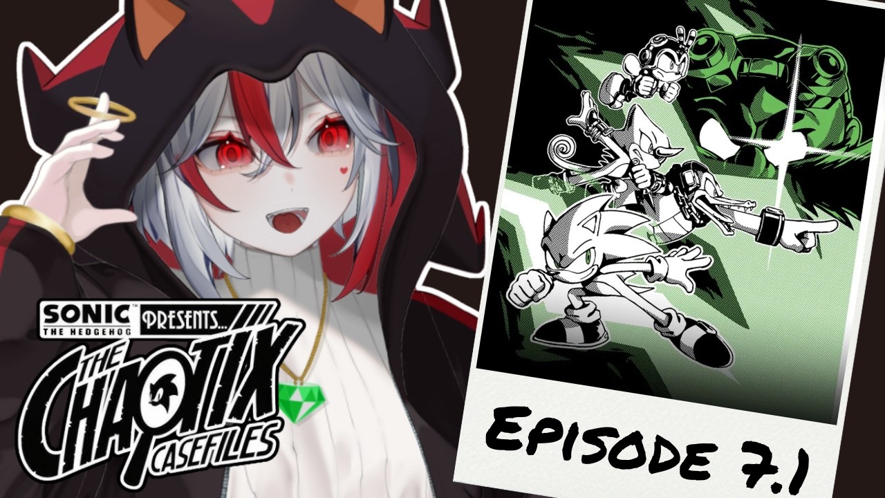 【Sonic Presents: The Chaotix Casefiles ep 7 part 1】It's been almost 10 years...!!【Aimee】