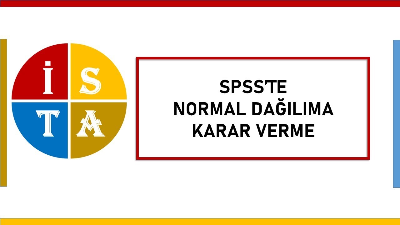 SPSS'te Normal Dağılıma Karar Verme (Normallik Analizleri)