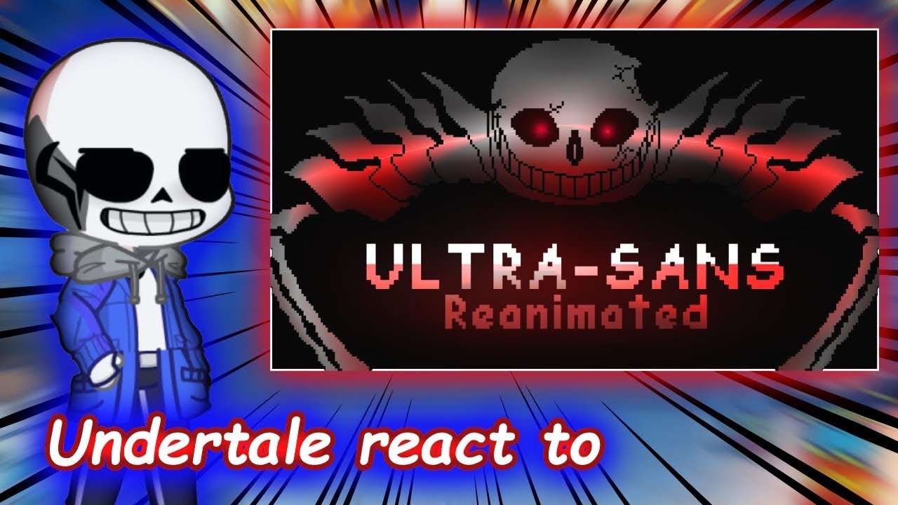 Undertale React to | Ultra - Sans Fight (Remastered)