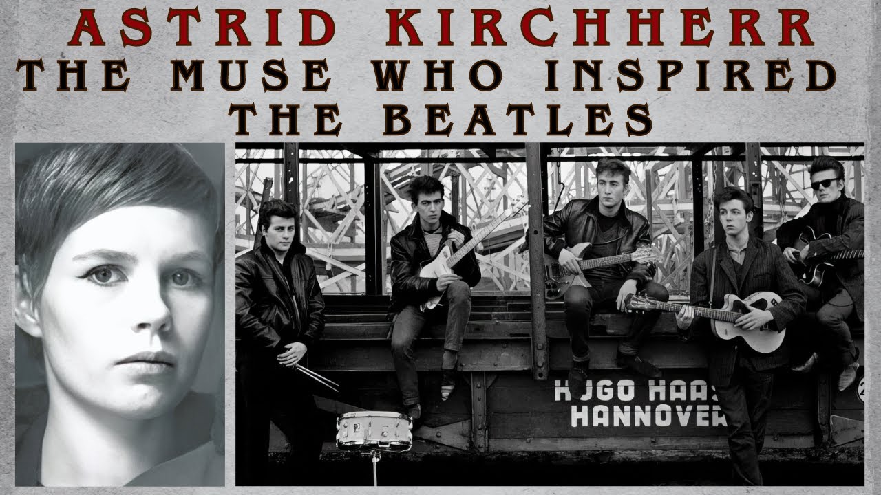 Astrid Kirchherr: The Muse Who Inspired The Beatles