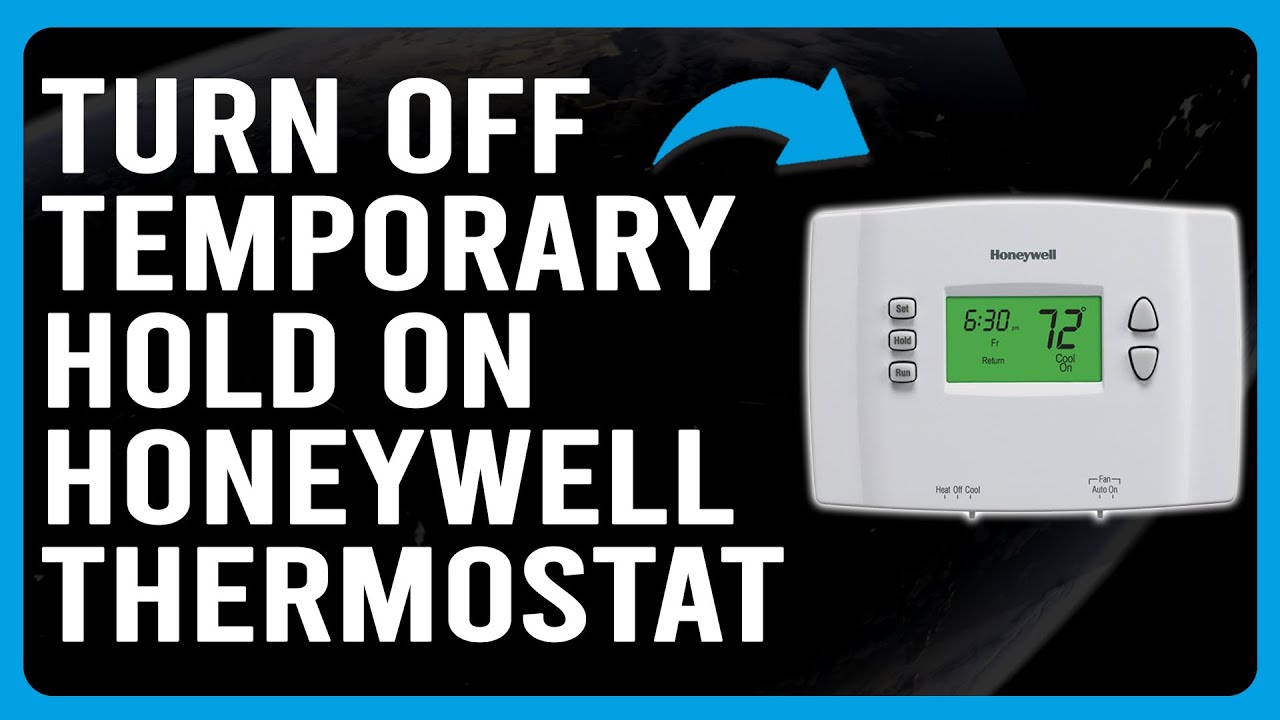 How To Turn Off Temporary Hold On Honeywell Thermostat (Remove Honeywell Thermostat Temporary Hold)