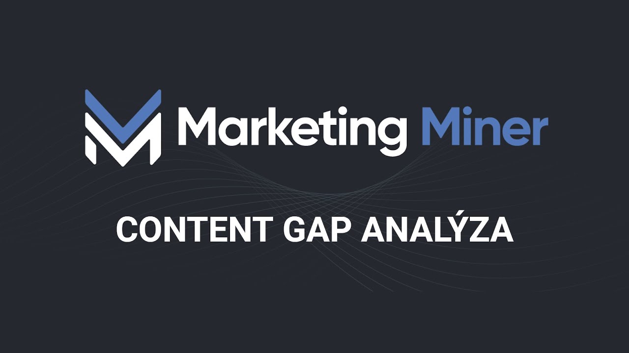 Content gap analýza v Excelu - Marketing Miner