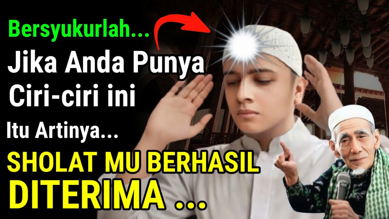 BERSYUKUR ‼️INILAH 5 CIRI ORANG YANG DITERIMA SHOLATNYA | BERSYUKURLAH JIKA ANDA MERASAKAN CIRINYA
