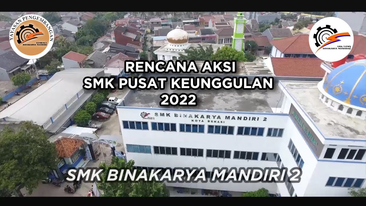 RENCANA AKSI SMK PUSAT KEUNGGULAN 2022 || SMK BINAKARYA MANDIRI 2 KOTA BEKASI #smkpk #bkm2tv