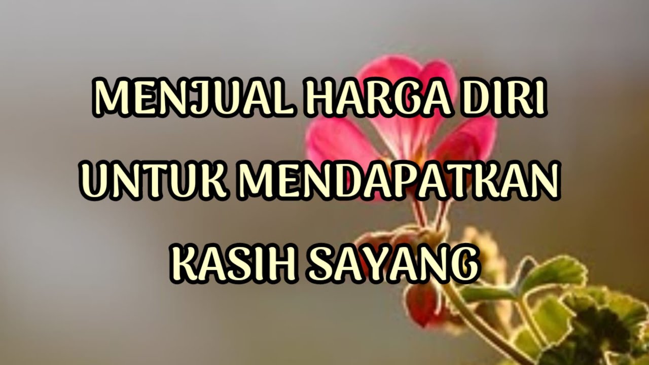 🎆 MENJUAL HARGA DIRI UNTUK MENDAPATKAN KASIH SAYANG 🎆