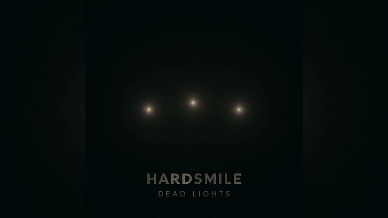 Hardsmile - Dead Lights