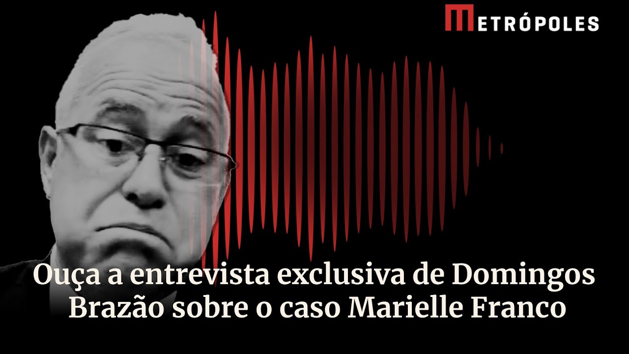 Ou&ccedil;a a entrevista exclusiva de Domingos Braz&atilde;o sobre o caso Marielle Franco