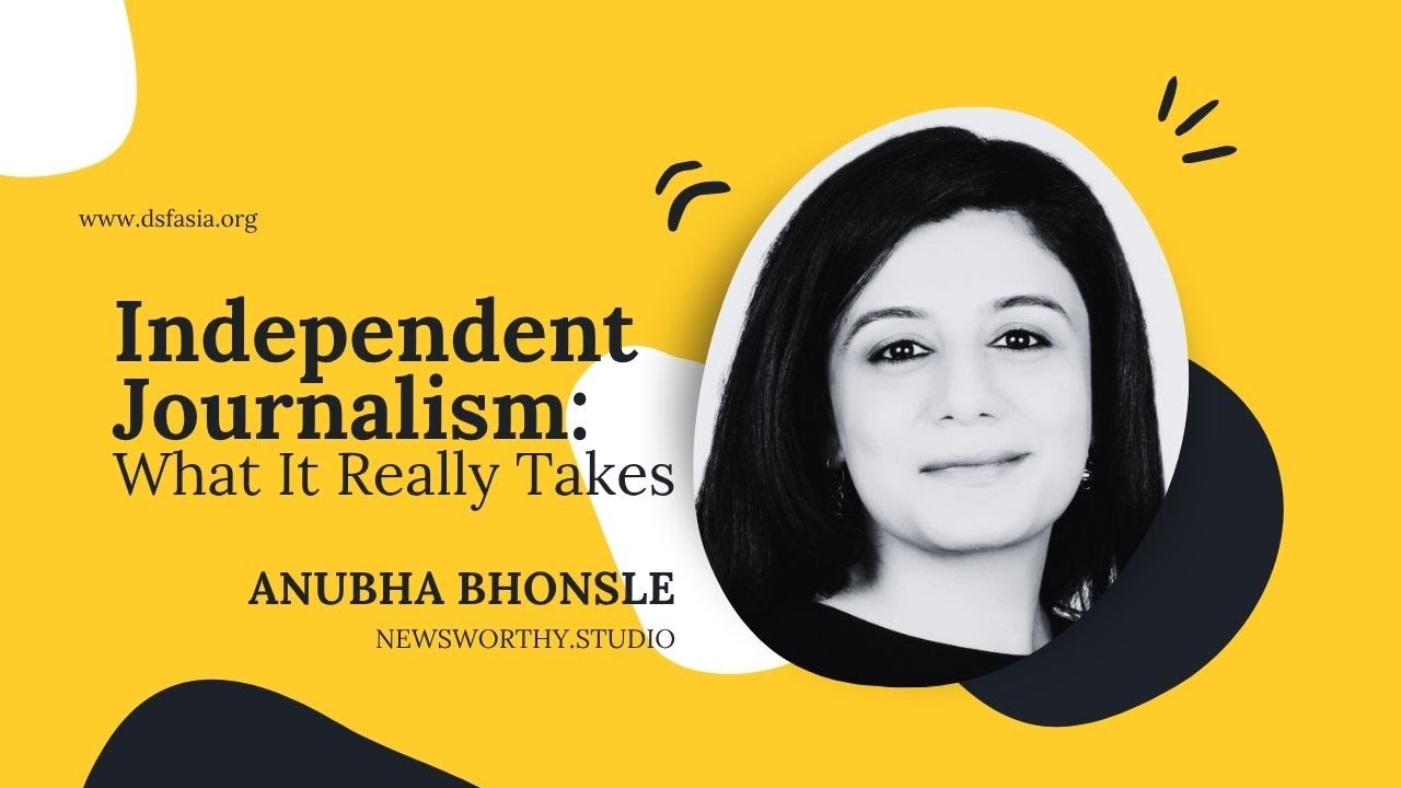 Independent Journalism: What It Really Takes | Anubha Bhonsle, Newsworthy.Studio