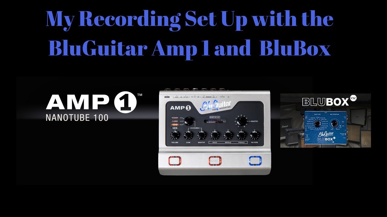 My Recording Set Up with BluGuitar Amp 1