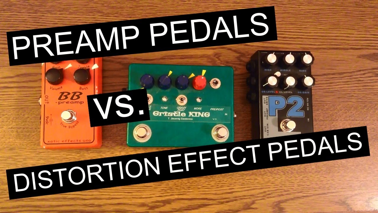 The Difference between Preamp Pedals and Distortion Pedals