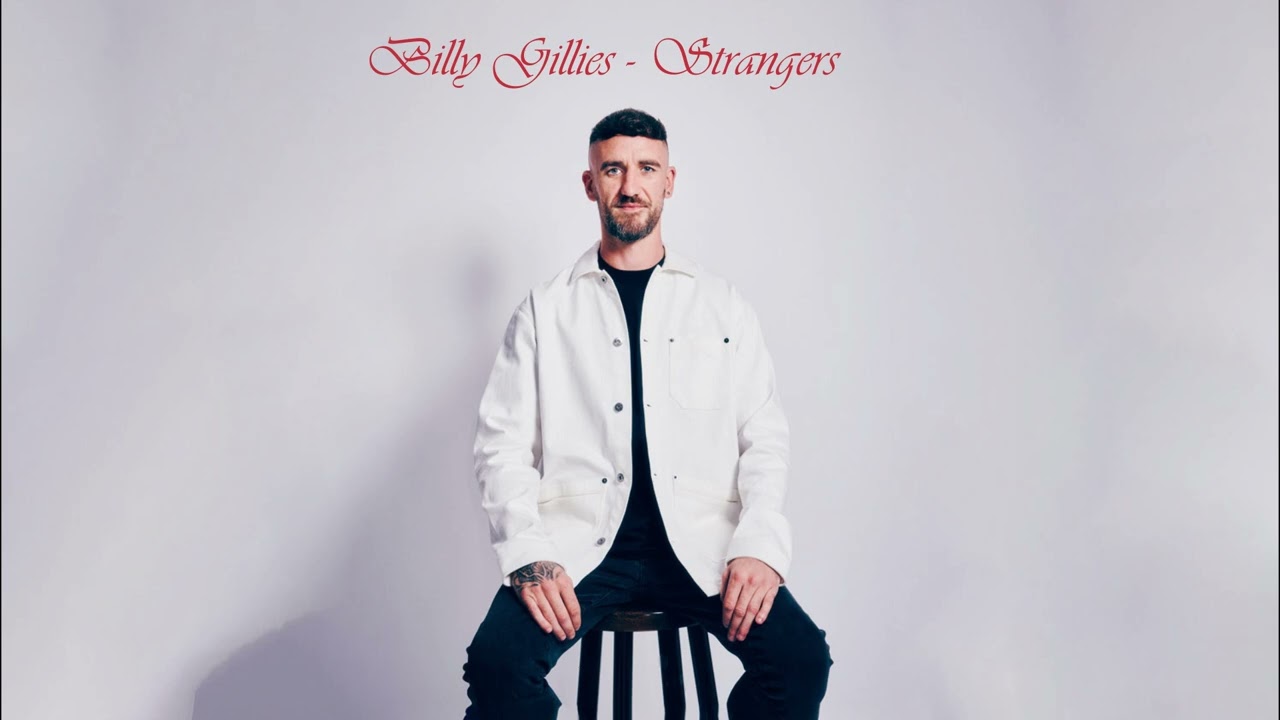 Billy Gillies - Strangers (We'll Go Back To)