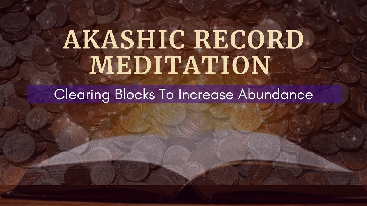💫 Akashic Record Meditation - Clearing Money Blocks To Increase Abundance