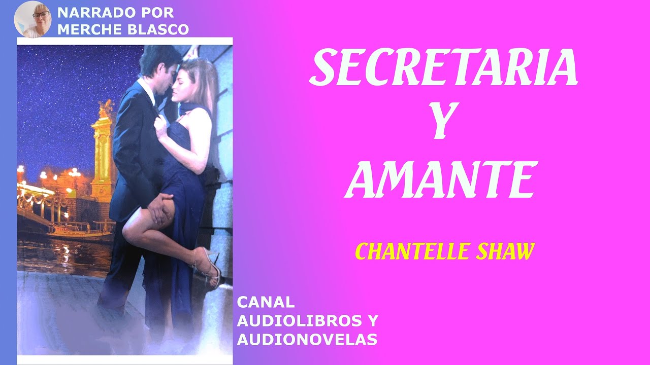 Novela romántica SECRETARIA Y AMANTE- Audiolibros y audionovelas de amor narrados por Merche Blasco