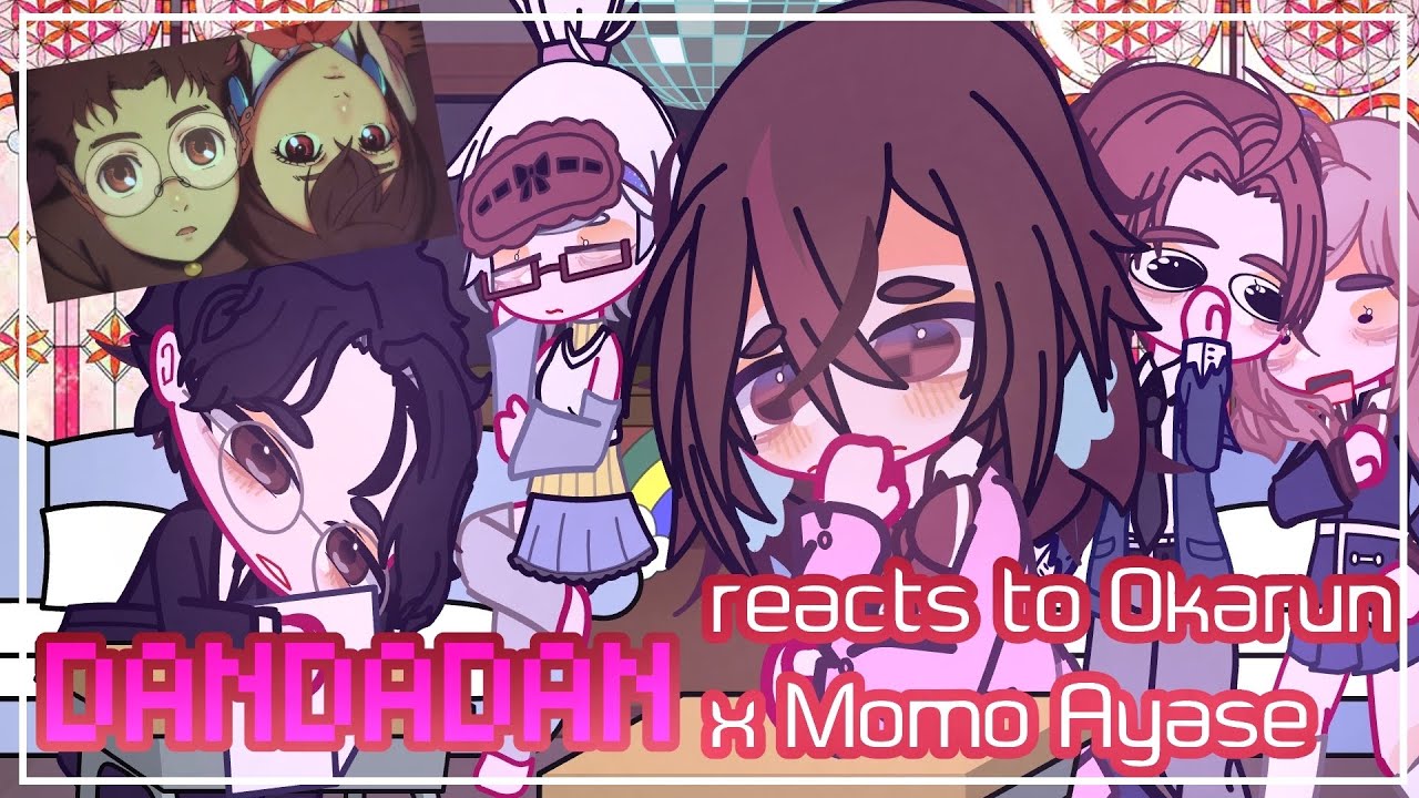 Dandadan reacts to Okarun and Momo Ayase || Gacha Club reacts {SPOILERS} — DANDADAN