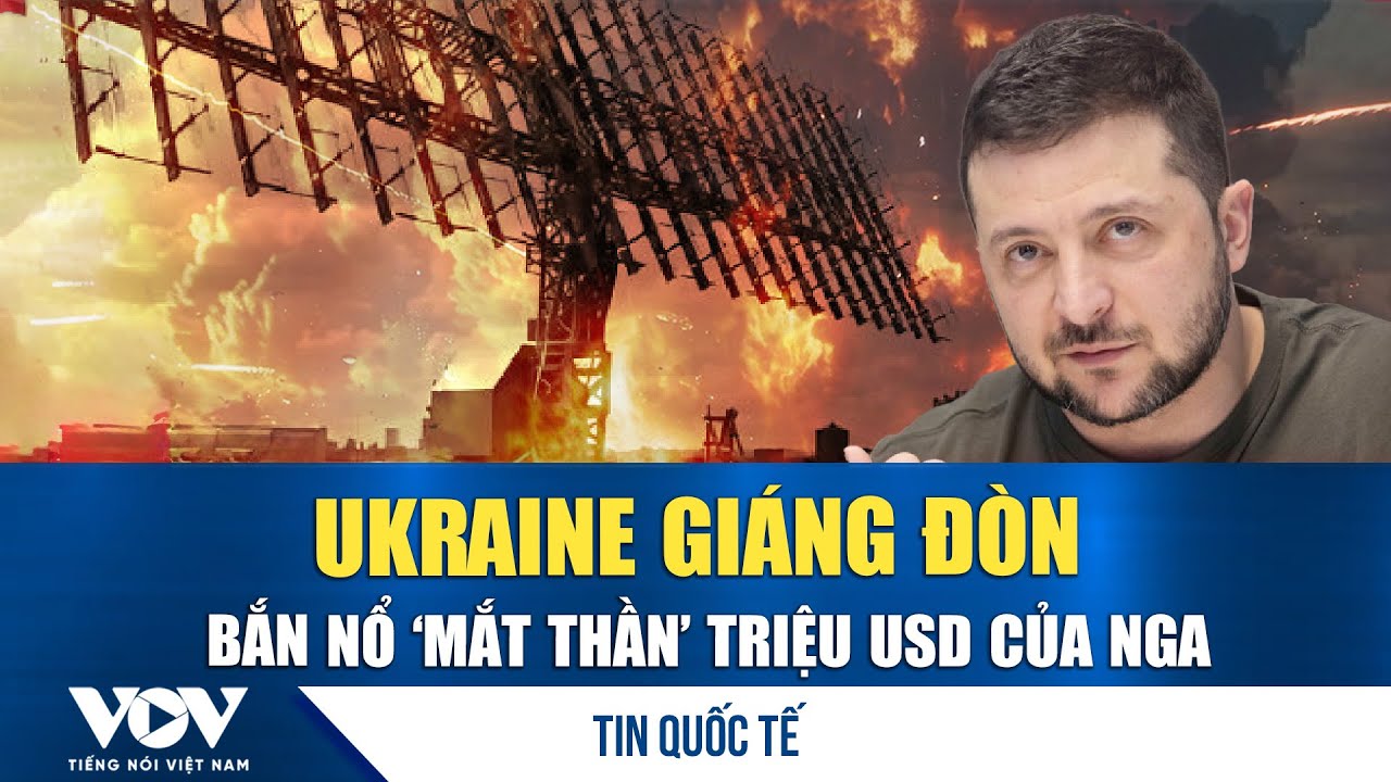 Ukraine tung đòn hủy diệt ‘mắt thần’ triệu USD của Nga | VOV