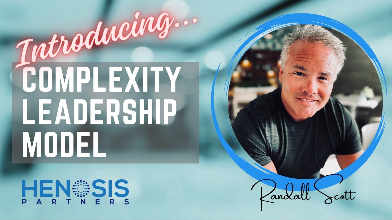 Complexity Leadership Model: How to Solve Your Organization’s Most Intractable Challenges