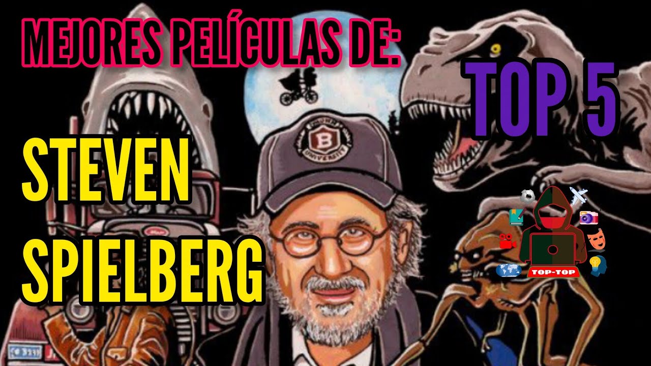 STEVEN SPIELBERG - TOP 5 MEJORES PELÍCULAS 