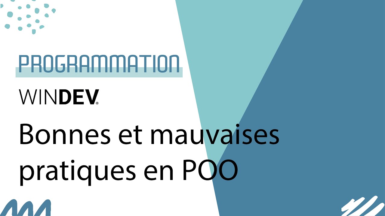 WINDEV - Les bonnes et mauvaises pratiques en  POO