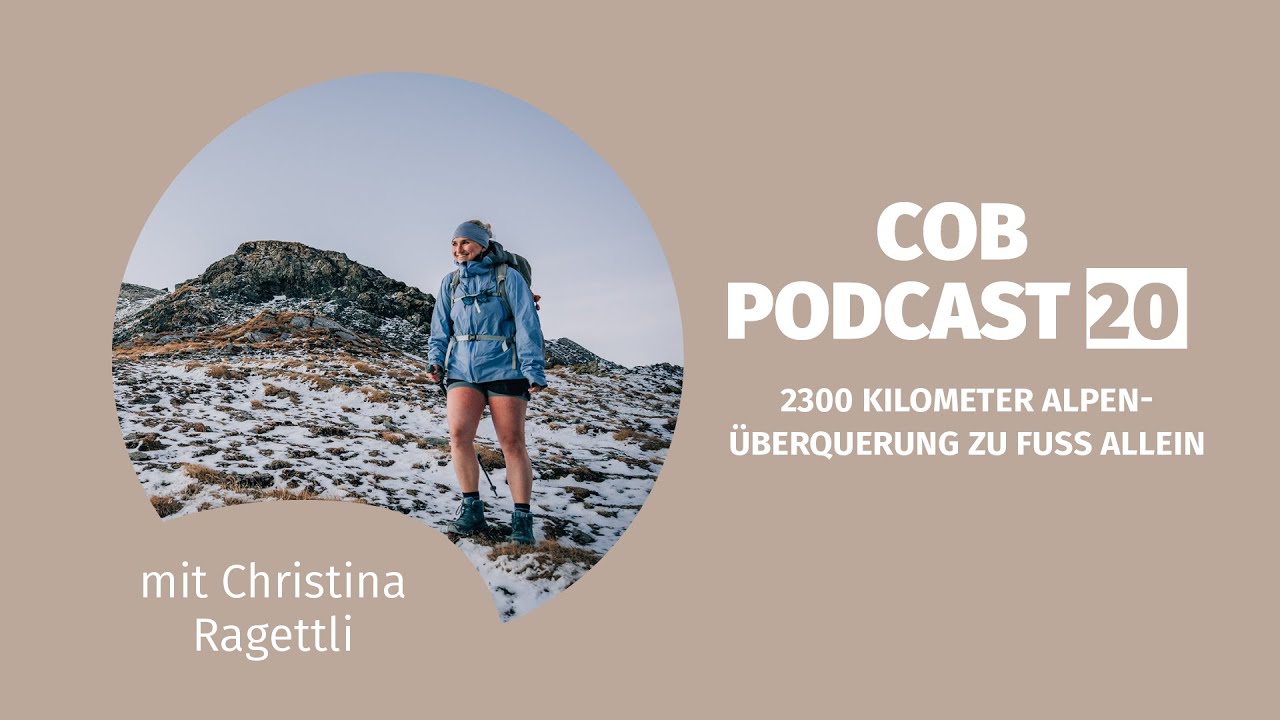 2300 Kilometer Alpenüberquerung zu Fuss, ALLEIN - Im Gespräch mit Christina Ragettli