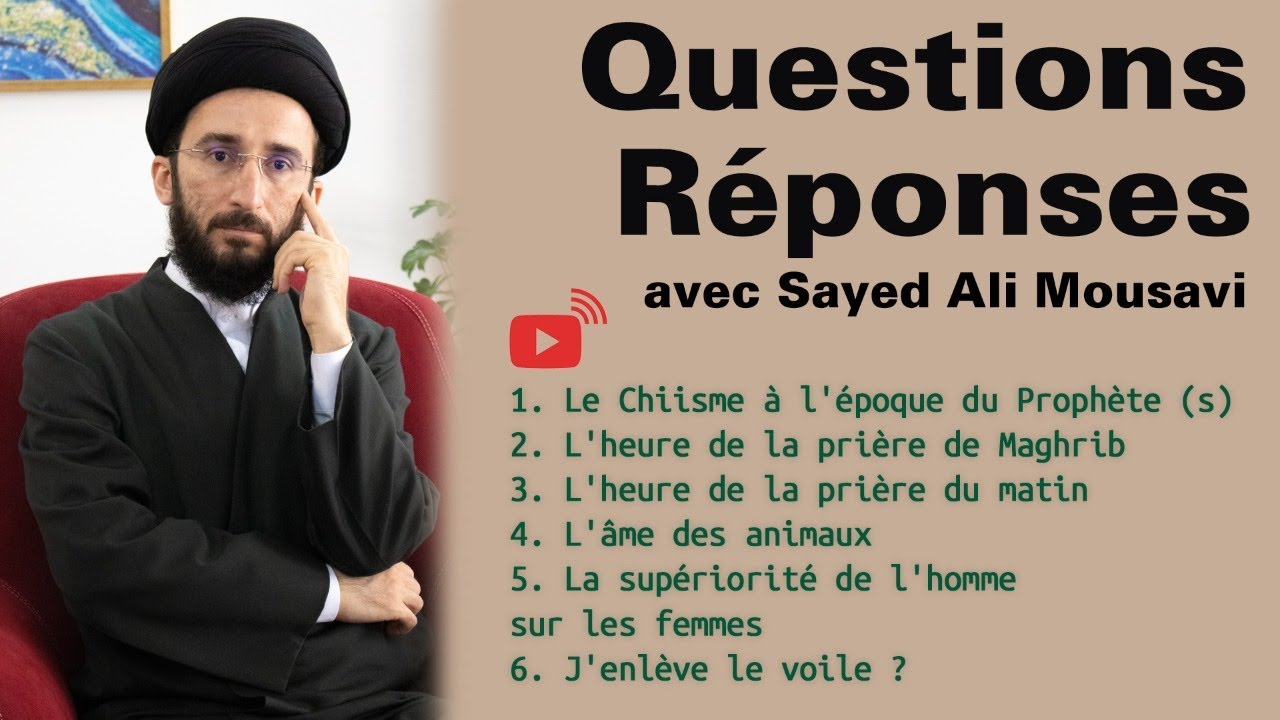 Le Chiisme à l'époque du Prophète (s) | Enlever le voile | L'heure de la prière , etc