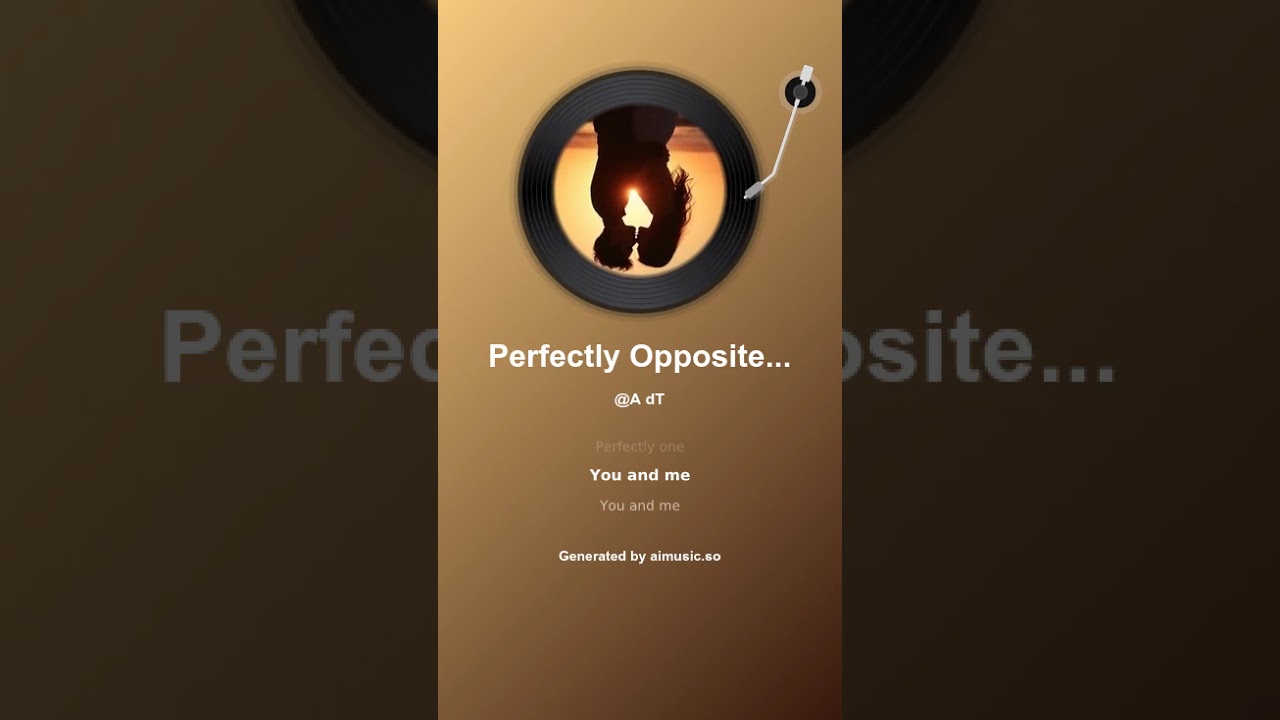 Perfectly Opposite, Perfectly Same