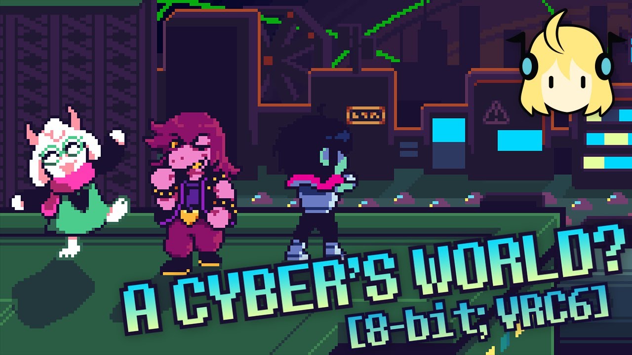 A CYBER'S WORLD? [8-bit; VRC6] - Deltarune Chapter 2