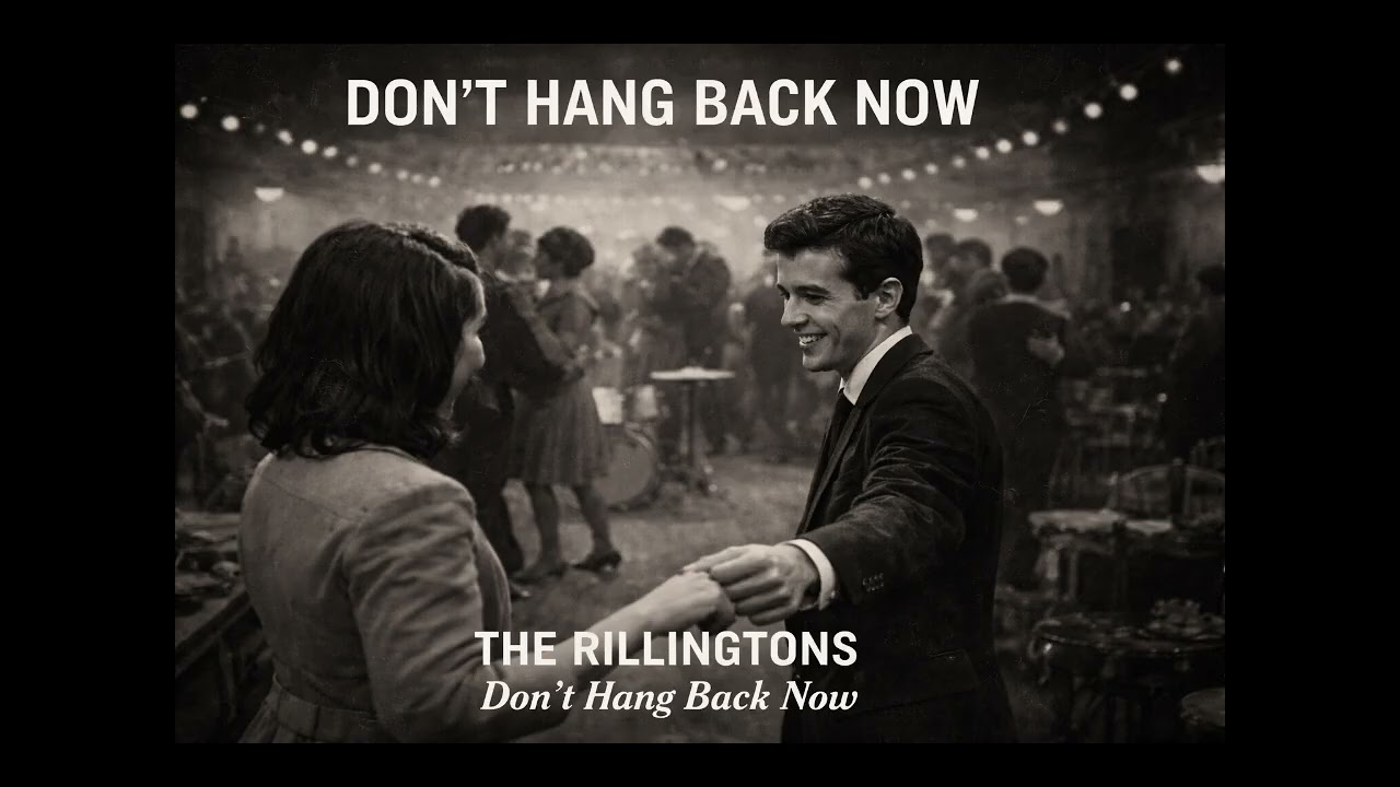The Rillingtons - Don't Hang Back Now