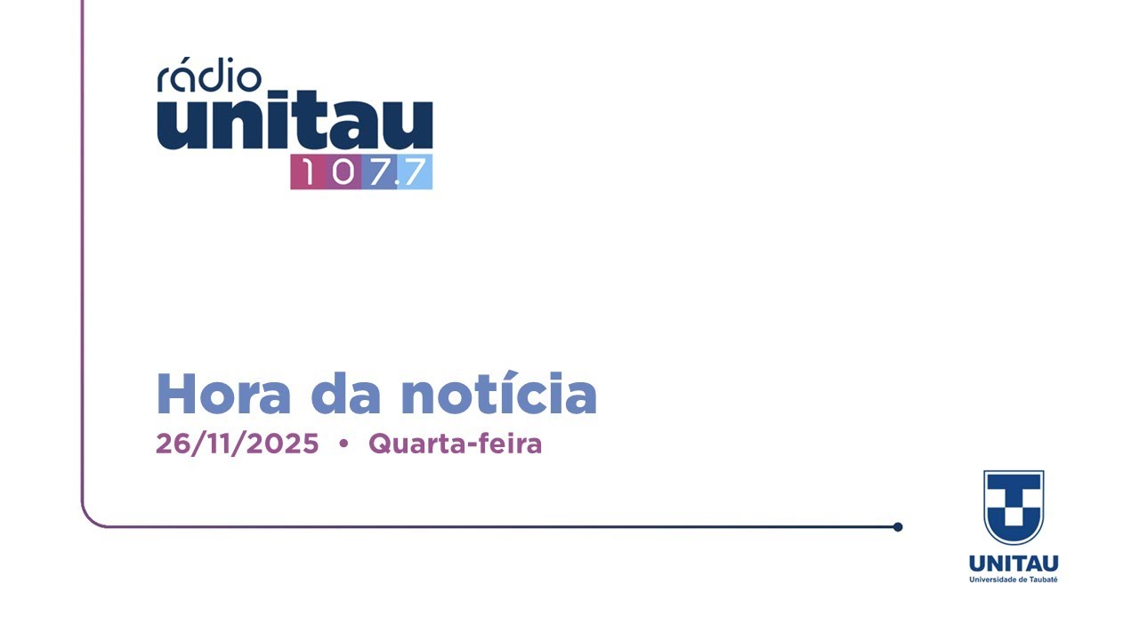 Hora da notícia - 26/11/2025