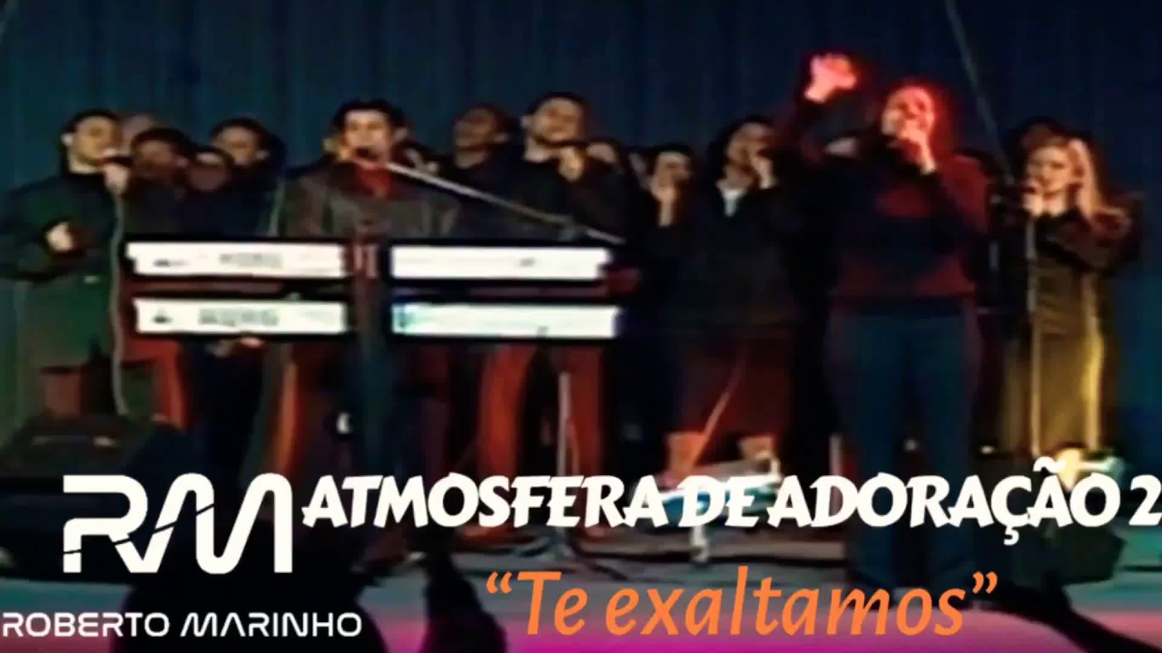 Roberto Marinho - Te exaltamos (DVD ATMOSFERA DE ADORA&Ccedil;&Atilde;O 2) Participa&ccedil;&atilde;o Heloisa Rosa