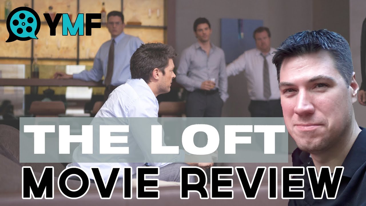 The Loft (Your Movie Friend Review)