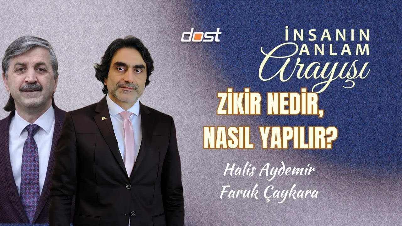 İnsanın Anlam Arayışı  | Faruk Çaykara – Halis Aydemir | Zikir Nedir, Nasıl Yapılır