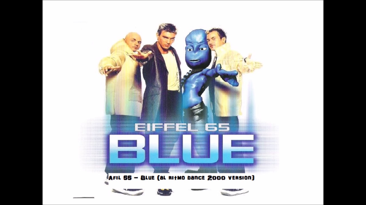 Eiffel 65 - Blue // Afil - 55 (al ritmo dance 2000 version)